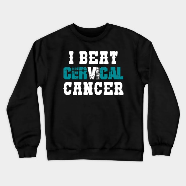 I Beat Cervical Cancer Crewneck Sweatshirt by zeedot